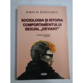  SOCIOLOGIA  SI  ISTORIA  COMPORTAMENTULUI  SEXUAL  " DEVIANT"  -  Sorin  M.  RADULESCU   